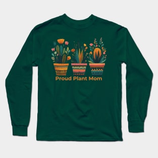 Proud Plant Mom Long Sleeve T-Shirt